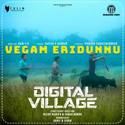 Vegam Eridunnu (From "Digital Village")